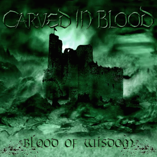 Carved In Blood : Blood of Wisdom